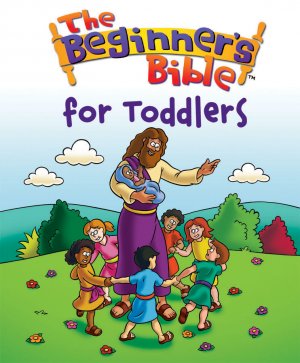 The Beginners Bible for Toddlers The Best Bibles for Babies, Toddlers, & Preschoolers
