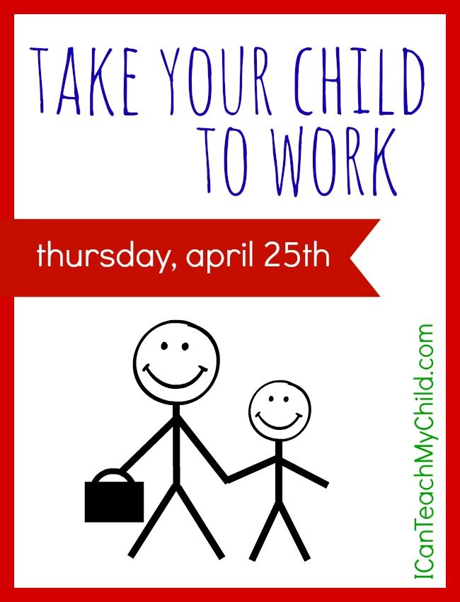 Take Your Child to Work Day is Thursday, April 25th