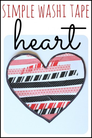 Simple Washi Tape Hearts - I Can Teach My Child!