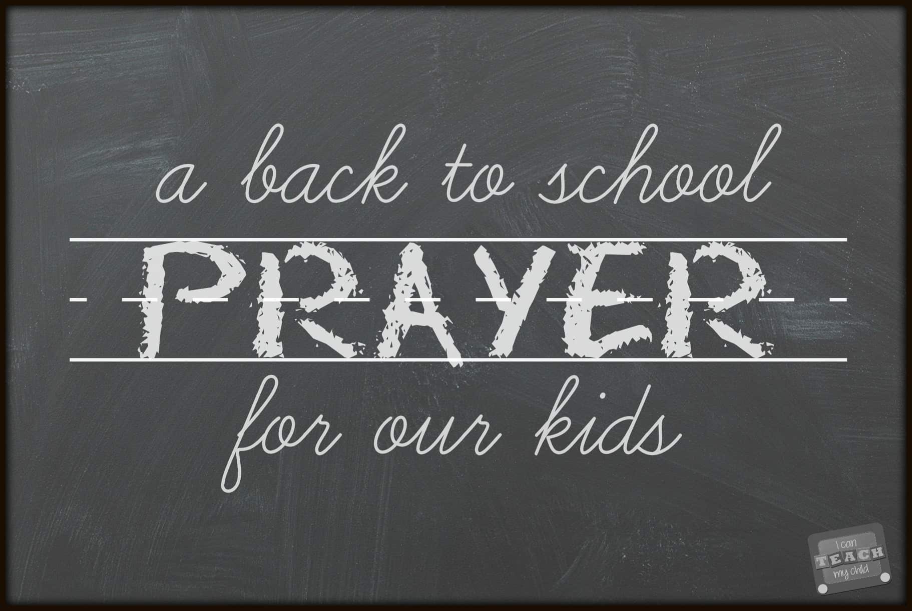 A Back To School Prayer For Our Kids I Can Teach My Child 