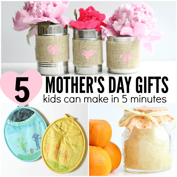 Mothers Day Gifts Kids Can Make in 5 minutes