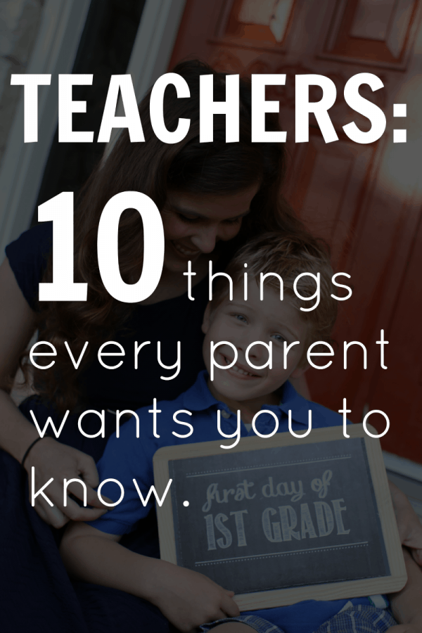 Dear Teachers Here are 10 Things Every Parent Want You to Know