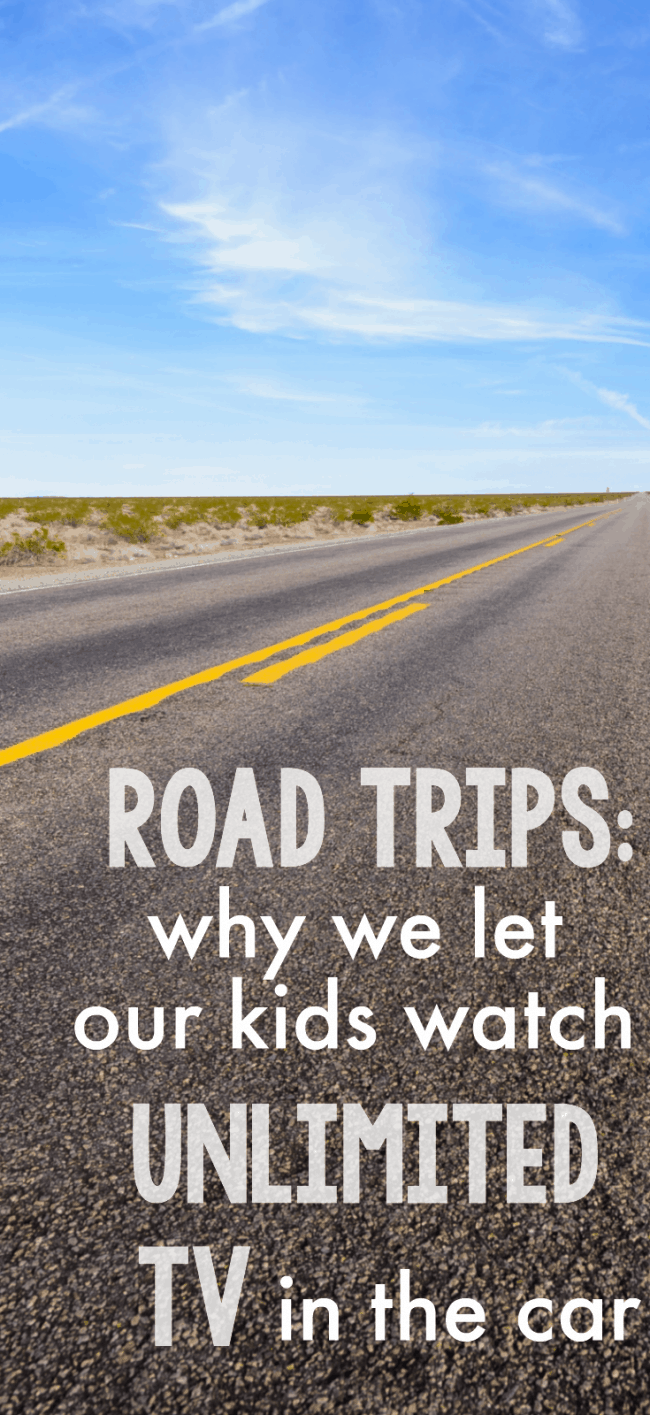Road Trips:  Why Our Kids Watch Unlimited TV in the Car